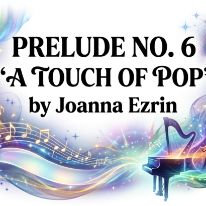 Prelude No. 6 “ A Touch of Pop” by Joanna Ezrin